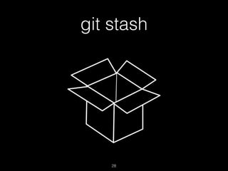 git stash
28
 