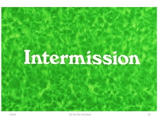 Litwin Git for the Unitiated 23
 