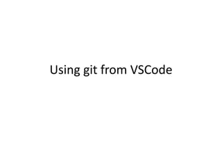 Using git from VSCode
 