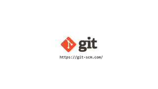 https://git-scm.com/
 