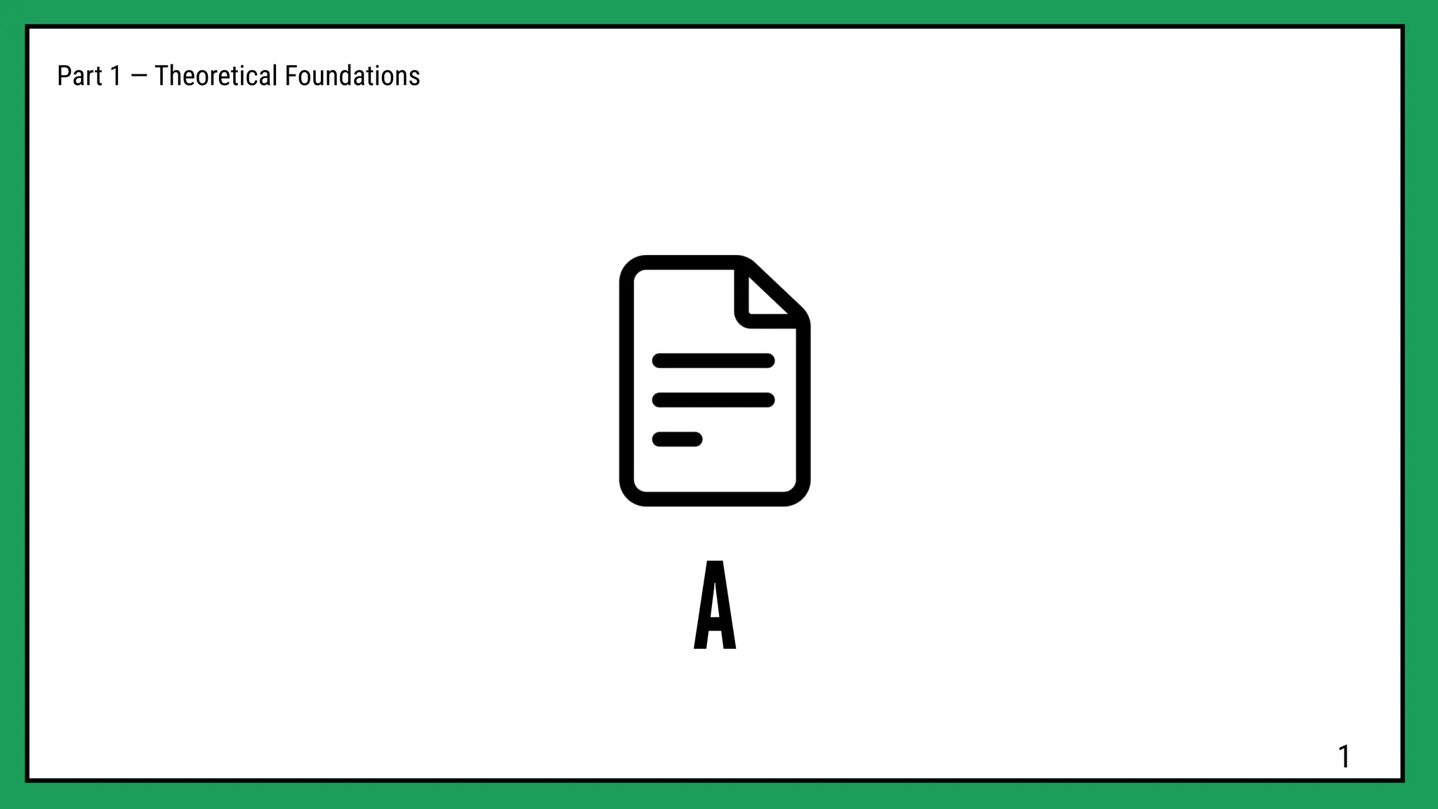 A
Part 1 — Theoretical Foundations
1
 