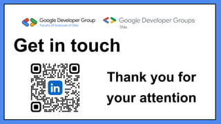 Thank you for
your attention
Get in touch
 