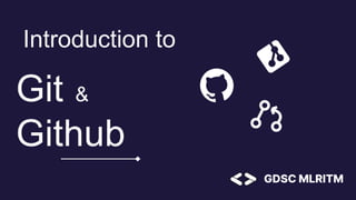 Git and Github workshop GDSC MLRITM | PPTX