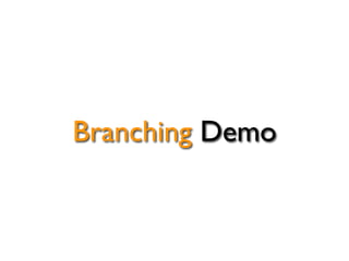 Branching Demo
 