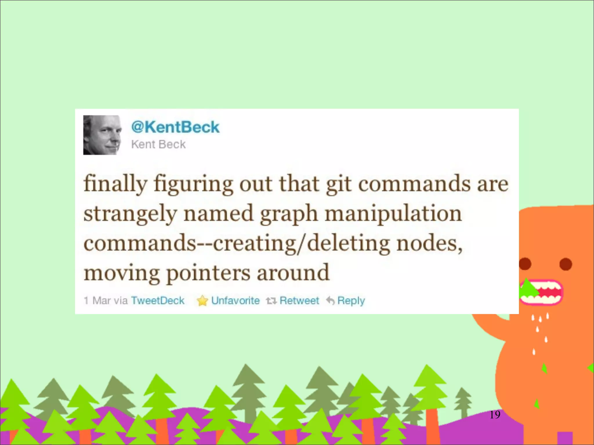 Trace Git commit (demo)
‧隨便抓⼀一個 Commit 的 SHA1 開始：	

–git cat-ﬁle -p a08181bf3  
(觀察這個 commit，找出 tree 位置 )	

–git cat-ﬁle -p ea44d629  
(觀察這個 tree，找出任⼀一個 blob SHA1)	

–git cat-ﬁle -p d9647d8a  
(觀察這個 blob 的內容)
34
 