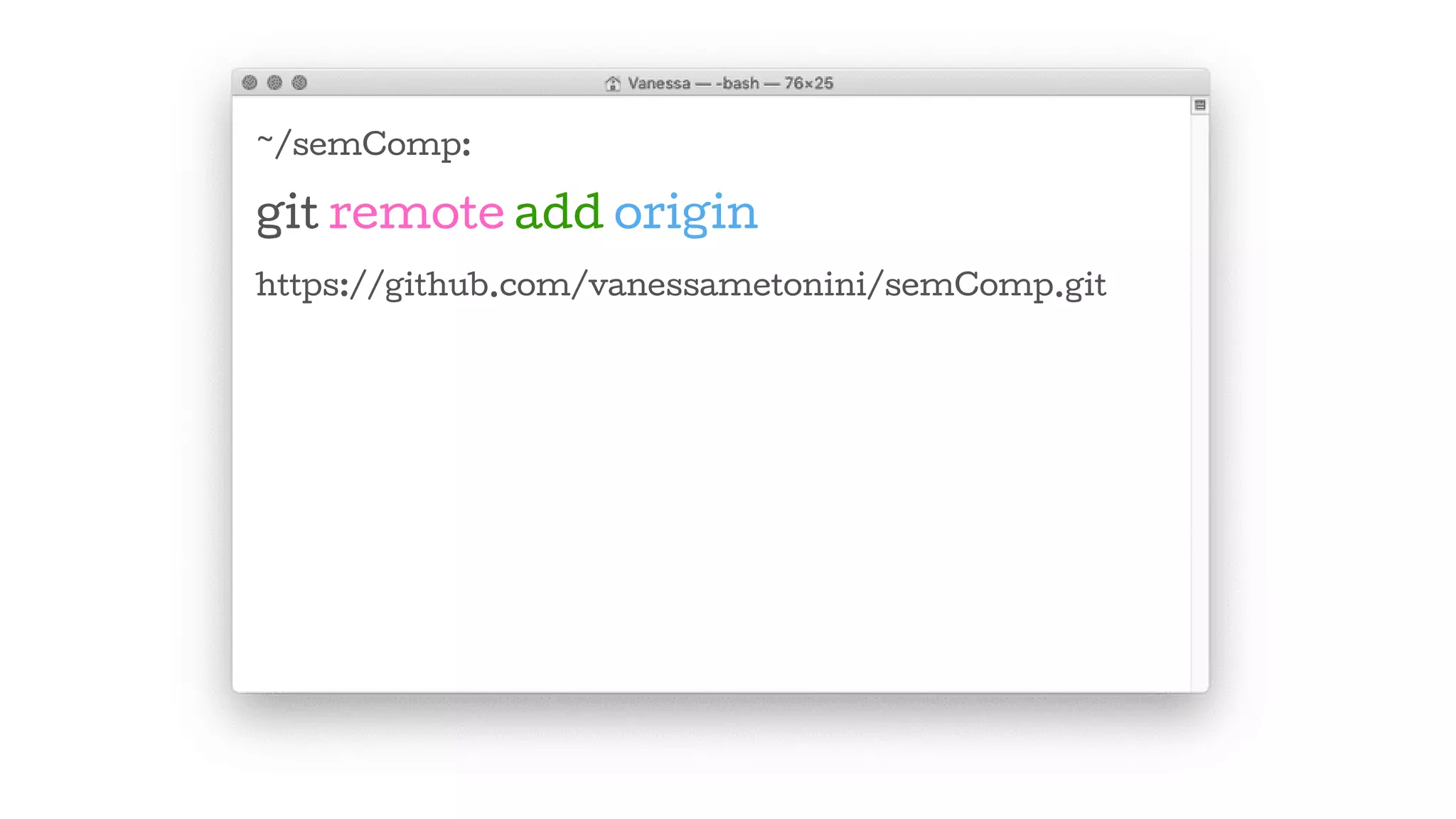 ~/semComp:
git remote add origin
https://github.com/vanessametonini/semComp.git
 