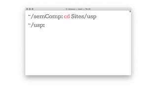 ~/semComp: cd Sites/usp
~/usp:
 