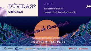 DÚVIDAS?
OBRIGADA!
@vanessametonini
vanessa.tonini@caelum.com.br
R E D E S
 