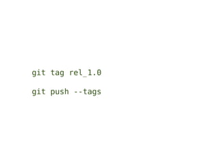 git tag rel_1.0

git push --tags
 