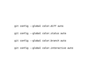 git config --global color.diff auto


git config --global color.status auto


git config --global color.branch auto


git config --global color.interactive auto
 