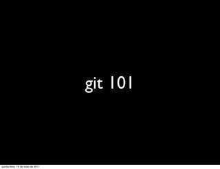 git 101



quinta-feira, 19 de maio de 2011
 