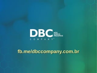 fb.me/dbccompany.com.brfb.me/dbccompany.com.br
 
