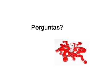 Perguntas?Perguntas?
 
