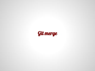 Git merge
 