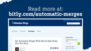 Read more at:
bitly.com/automatic-merges
 