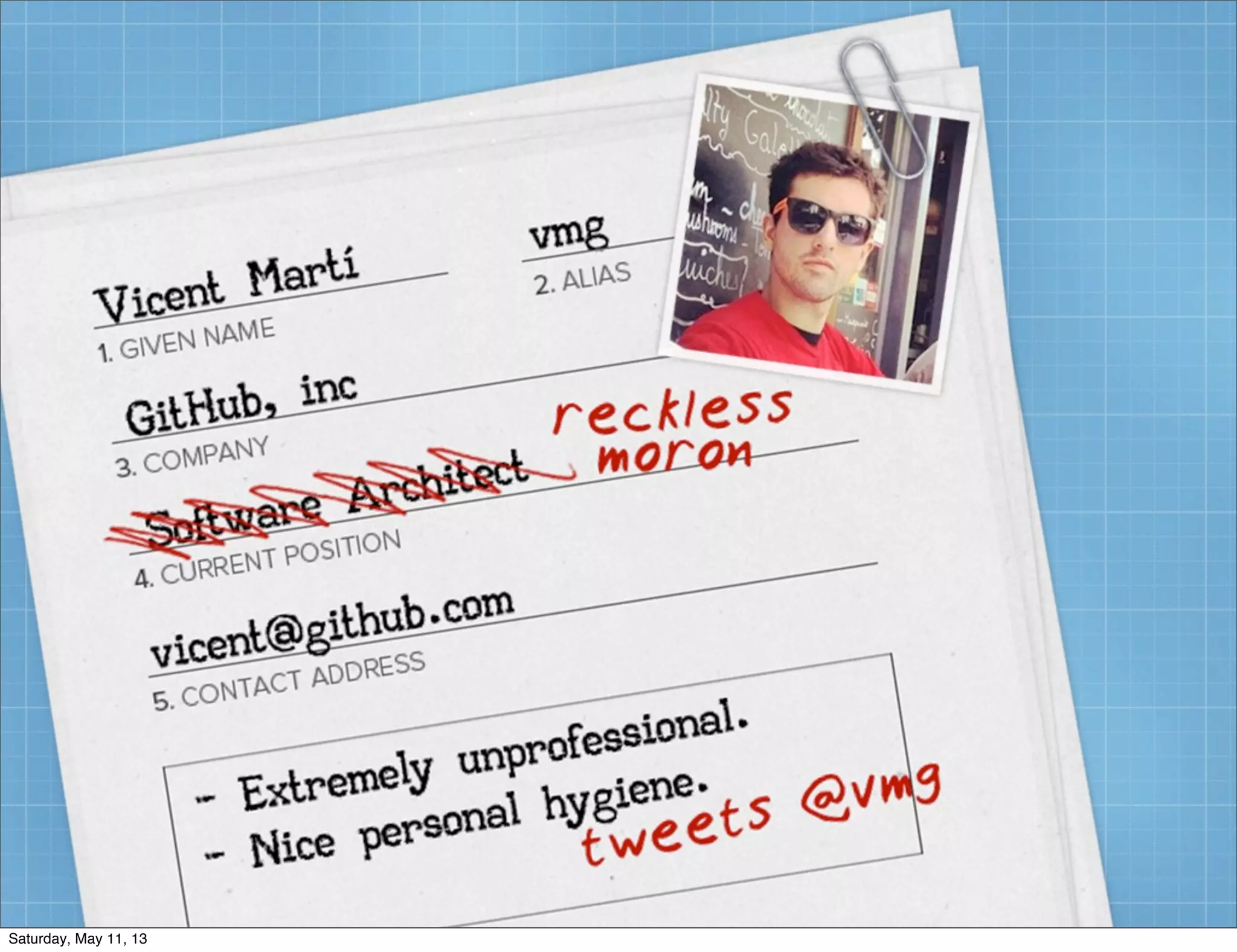 Saturday, May 11, 13
 