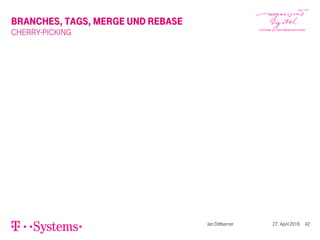BRANCHES, TAGS, MERGE UND REBASE
CHERRY-PICKING
Jan Dittberner 27. April 2016 42
 