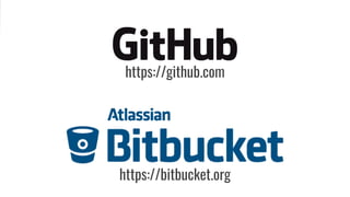https://github.com
https://bitbucket.org
 