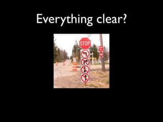 Everything clear?
 