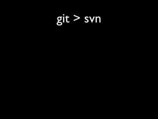 git > svn
 