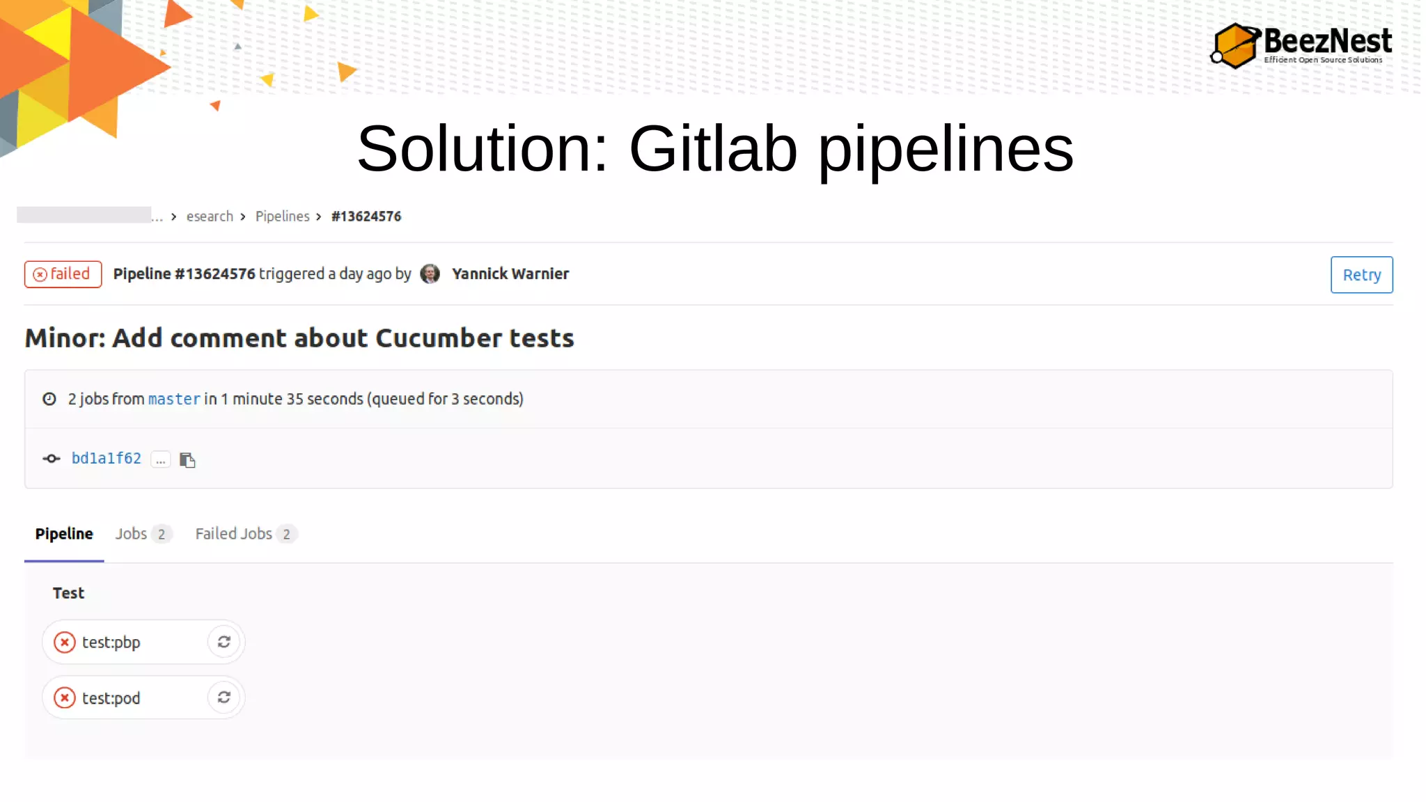 Solution: Gitlab pipelines
 