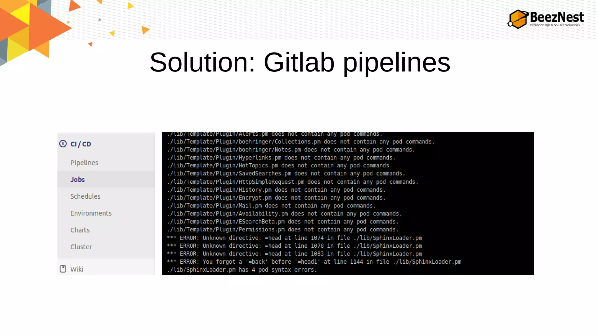 Solution: Gitlab pipelines
 
