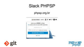 Slack PHPSP
phpsp.org.br
 