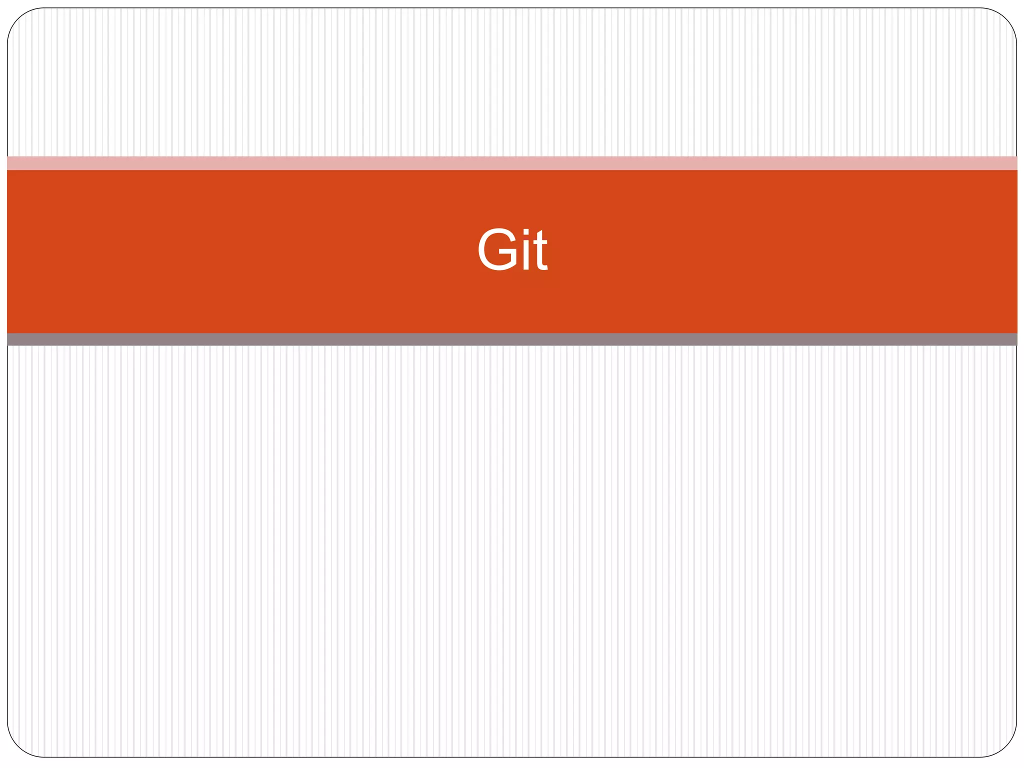 Git
 