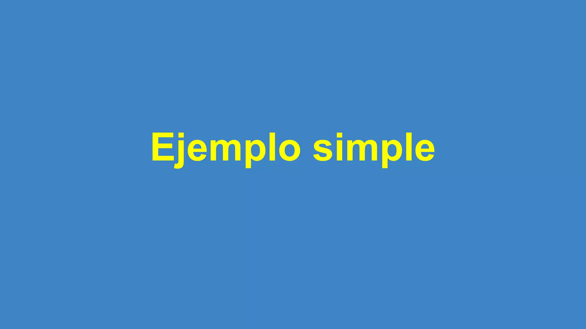 Ejemplo simple
 