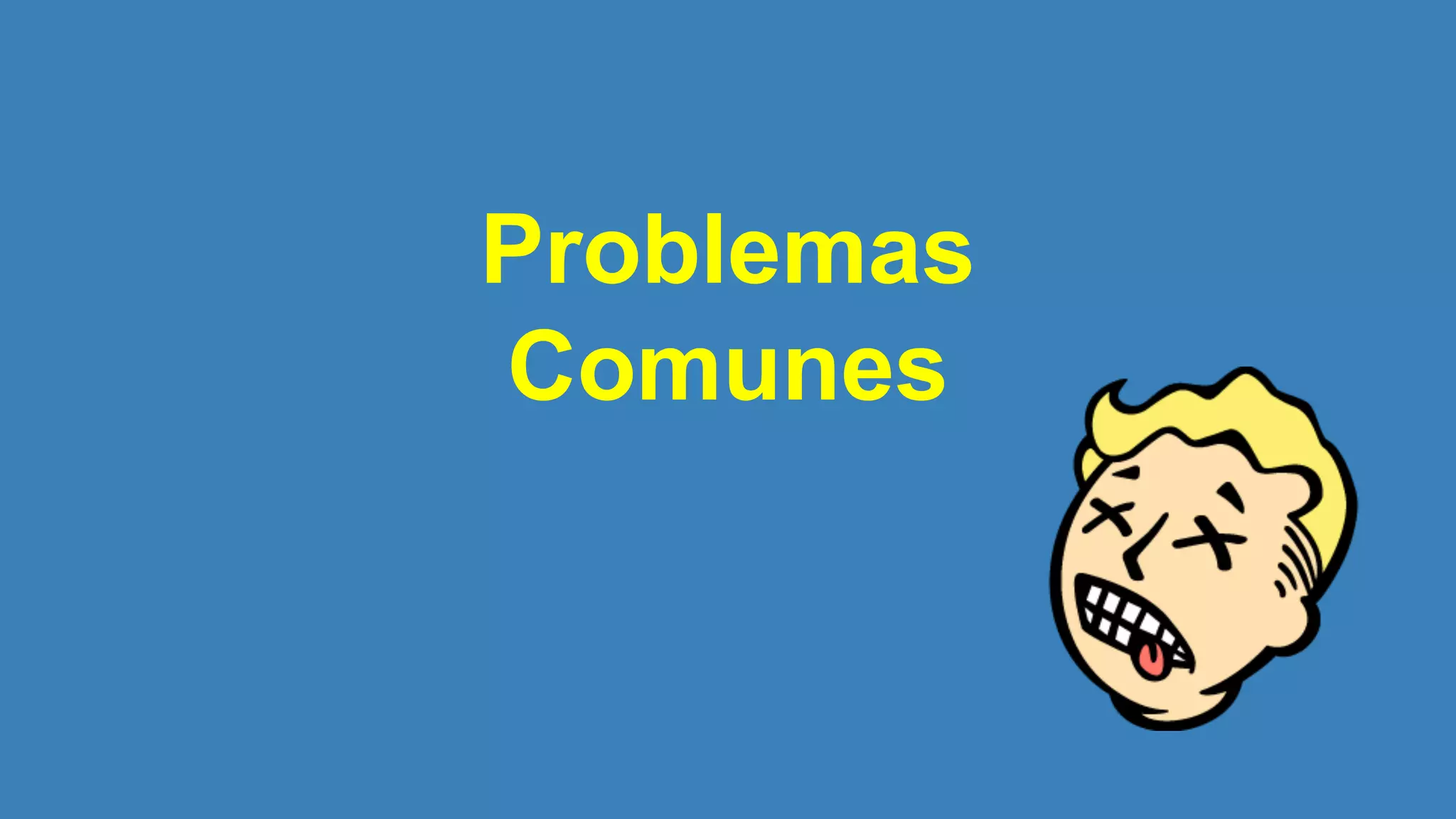 Problemas
Comunes
 
