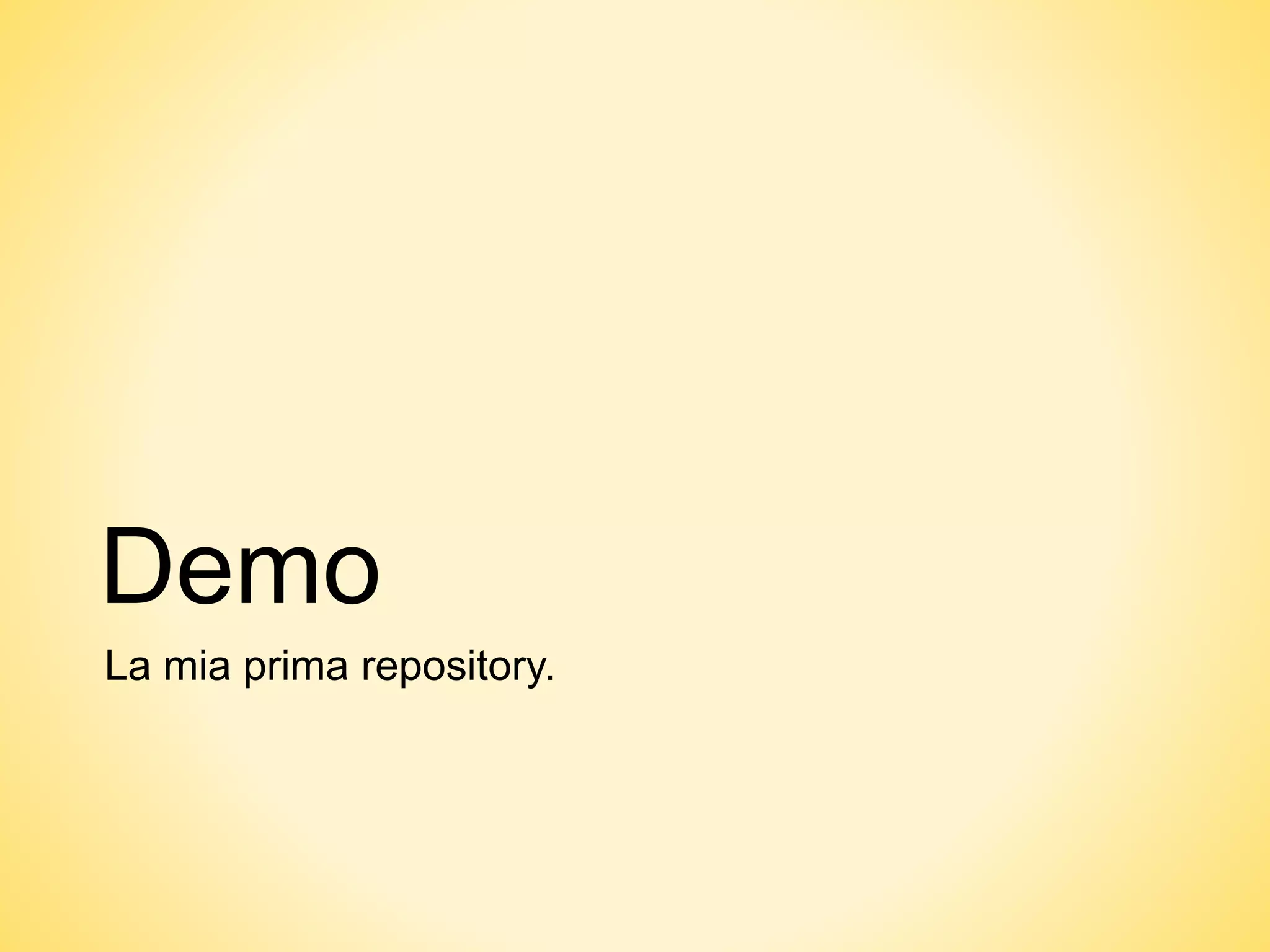 Demo
La mia prima repository.
 