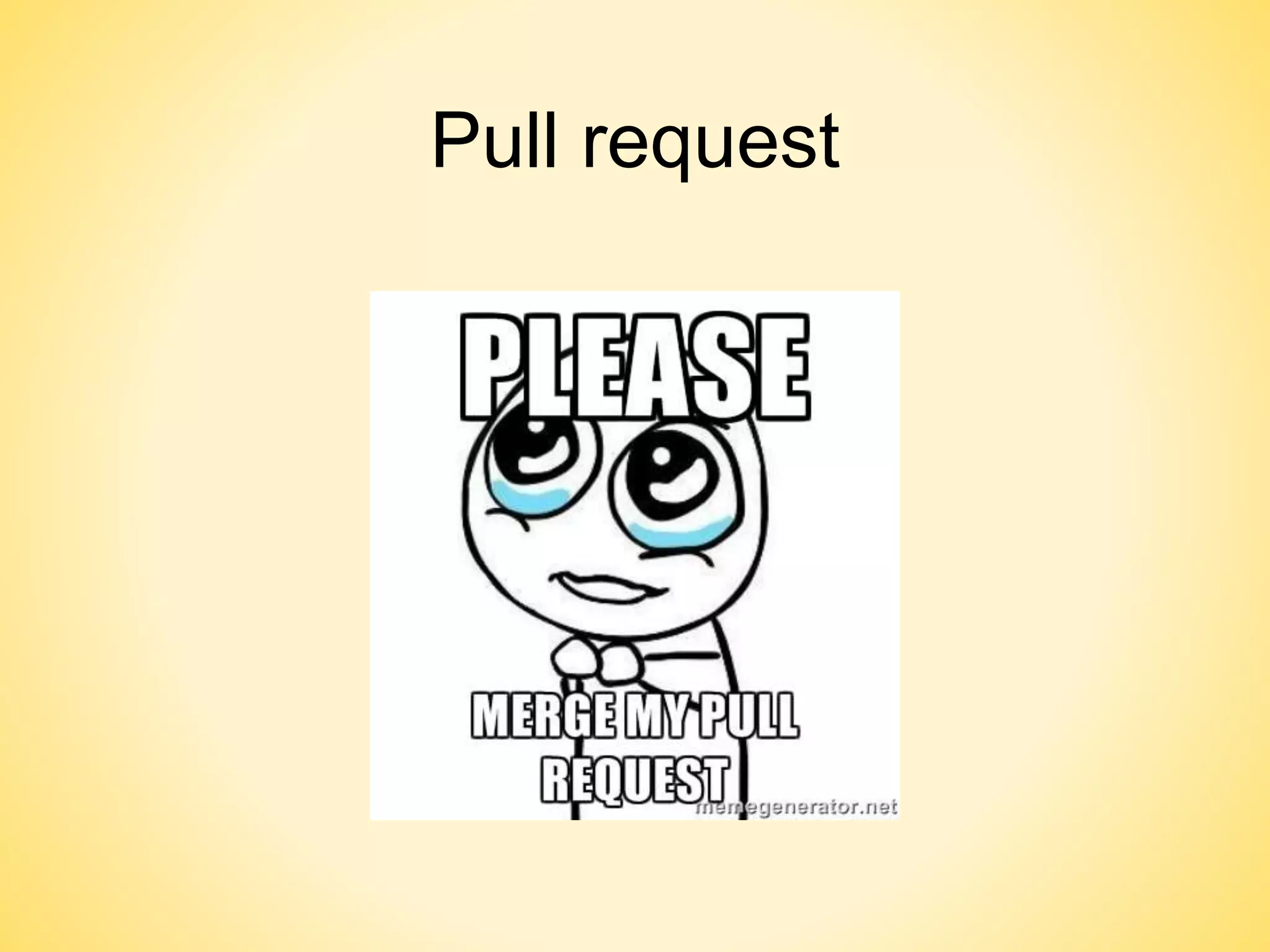 Pull request
 