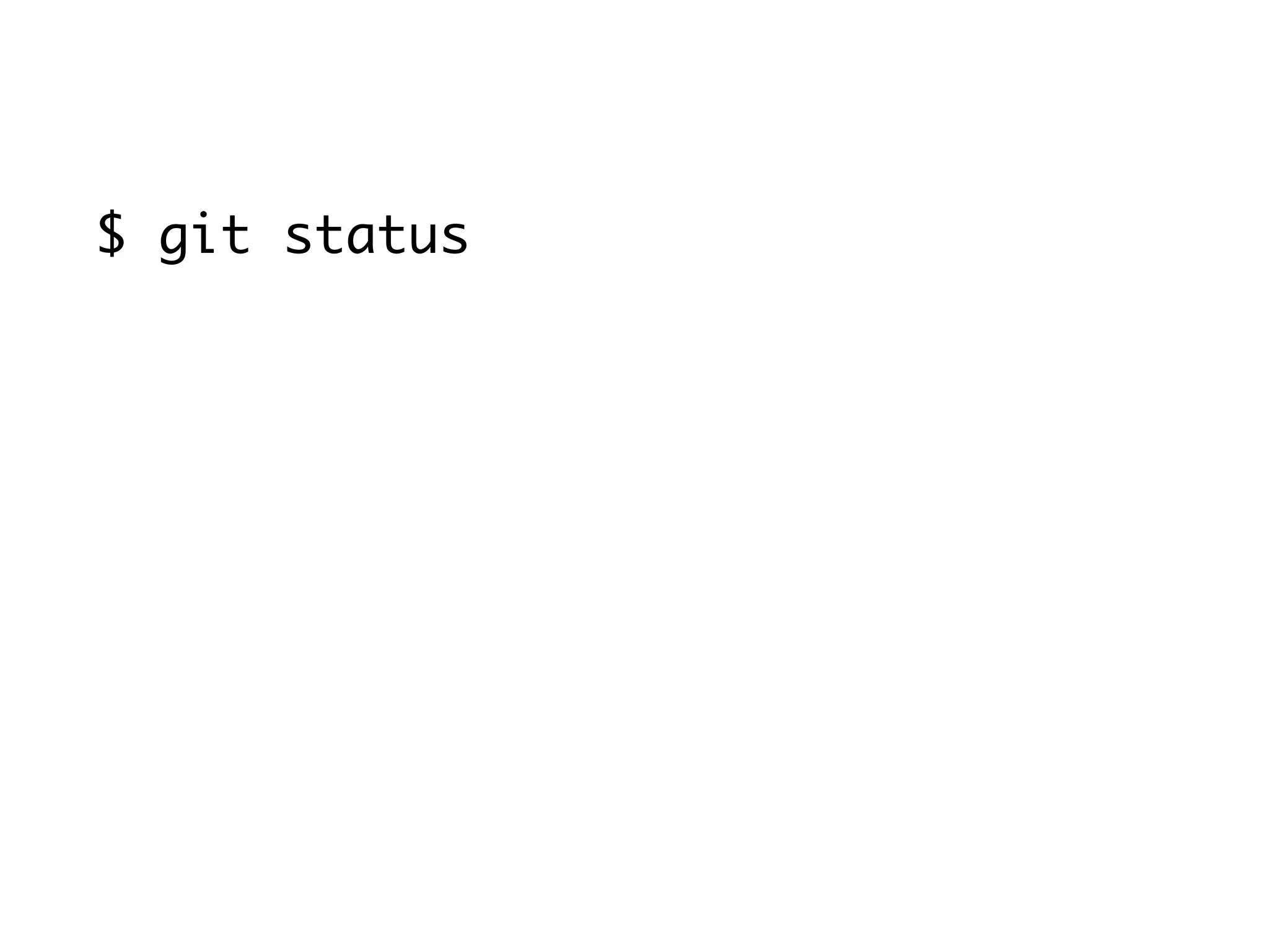 $ git status 