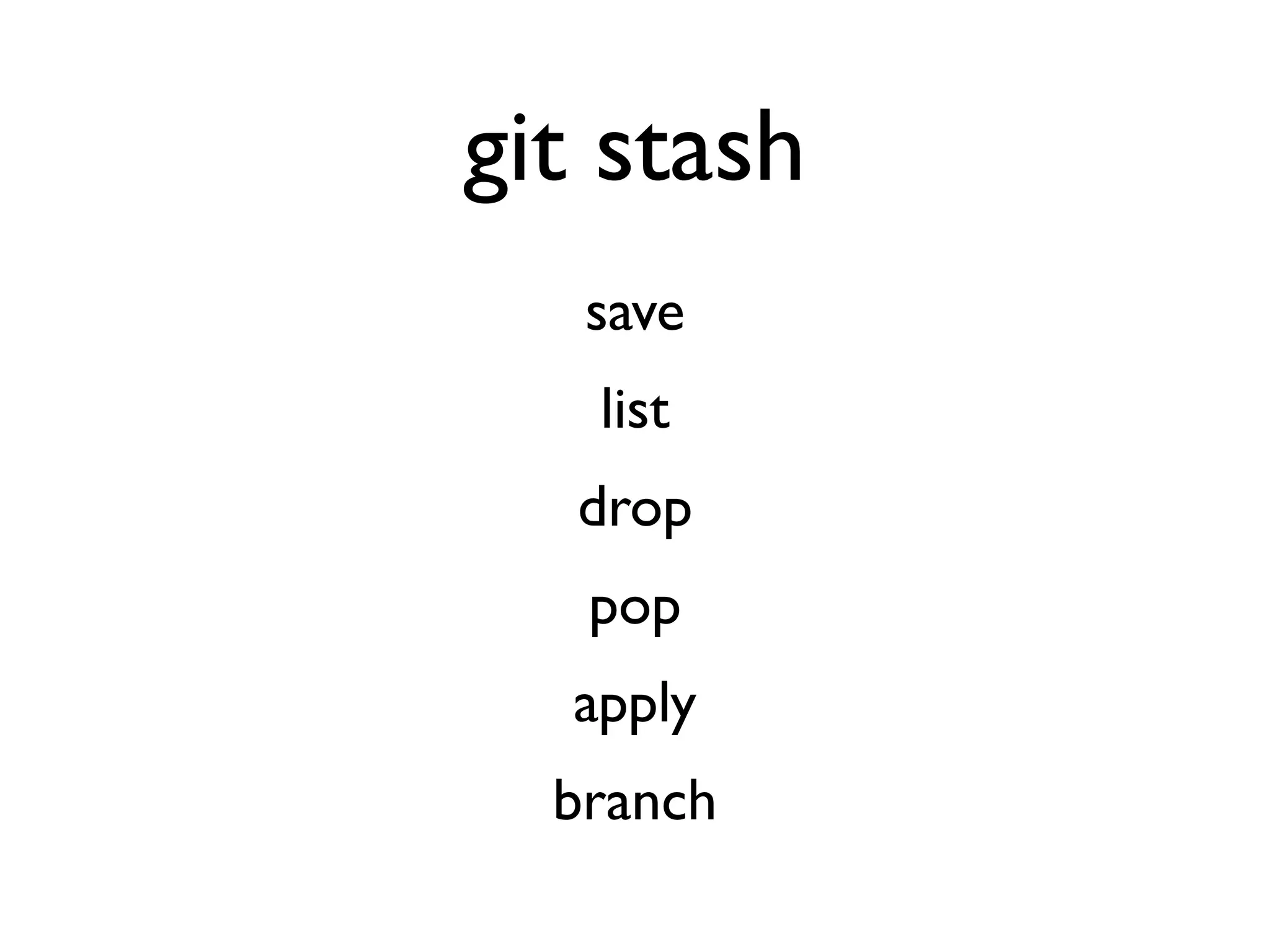 git stash save list drop pop apply branch 