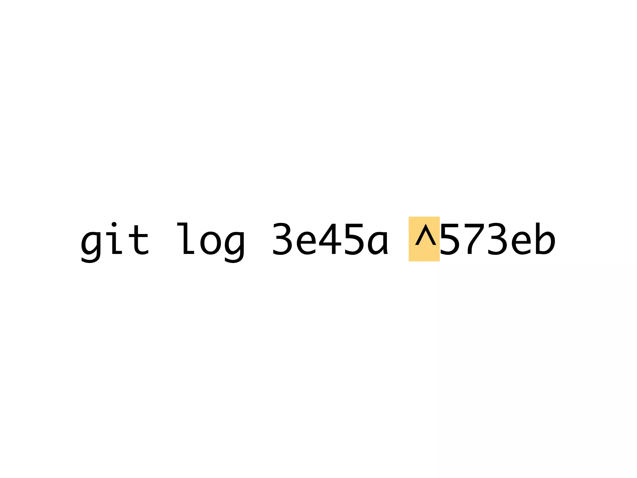 git log 3e45a ^573eb 