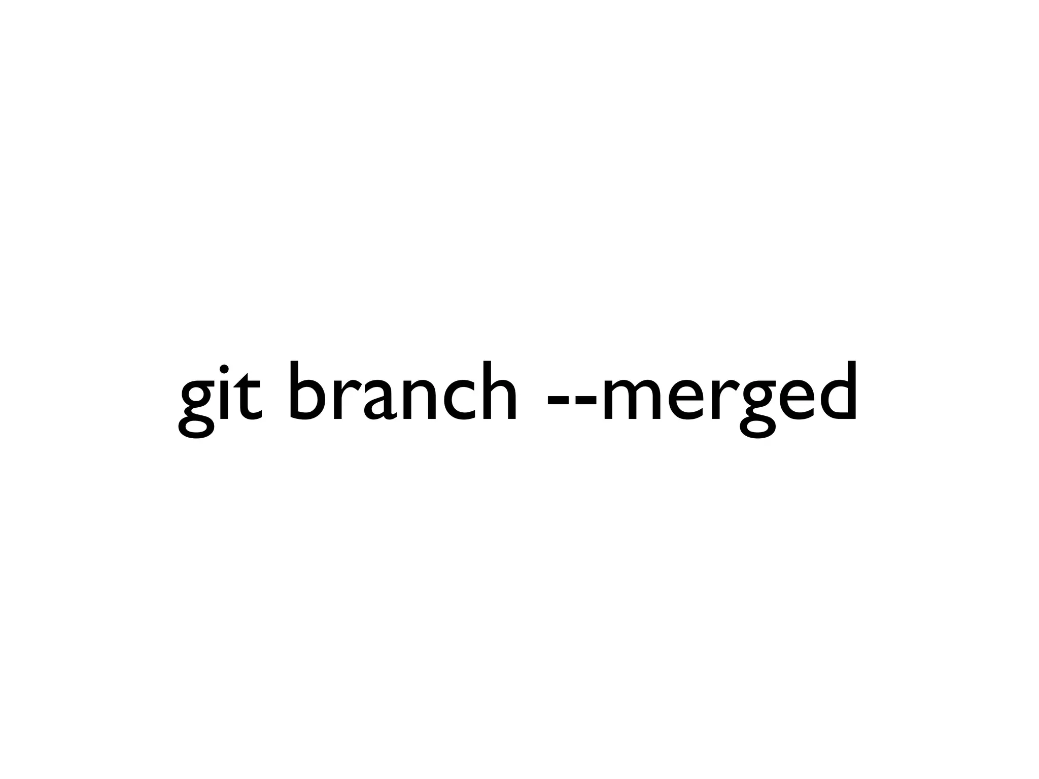 git branch --merged 
