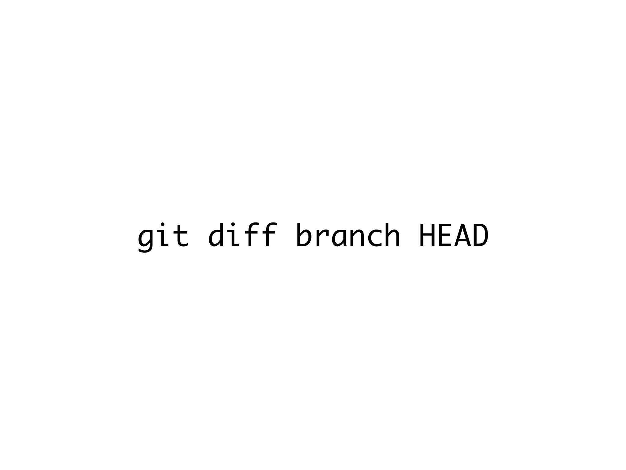 git diff branch HEAD 