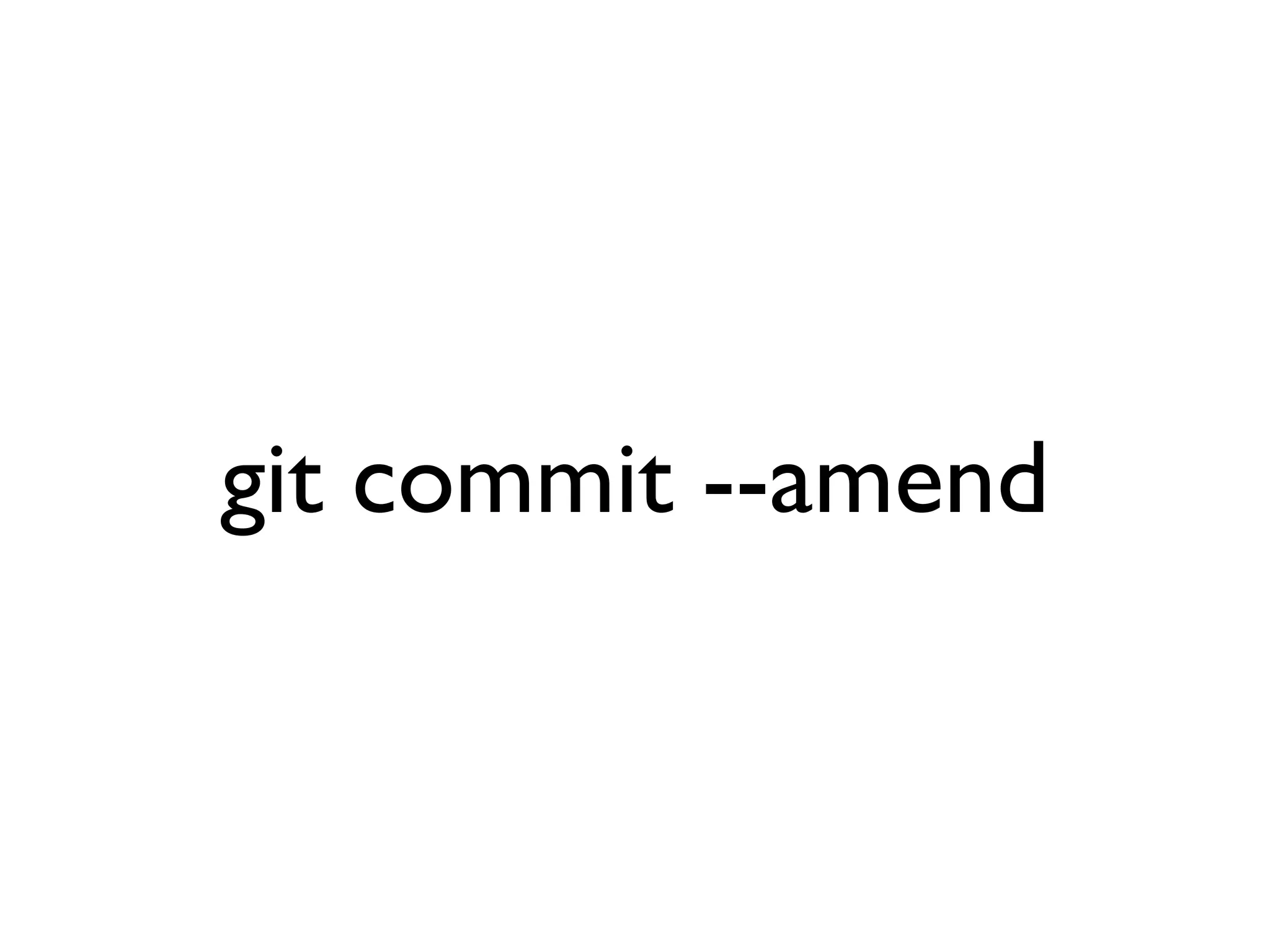 git commit --amend 