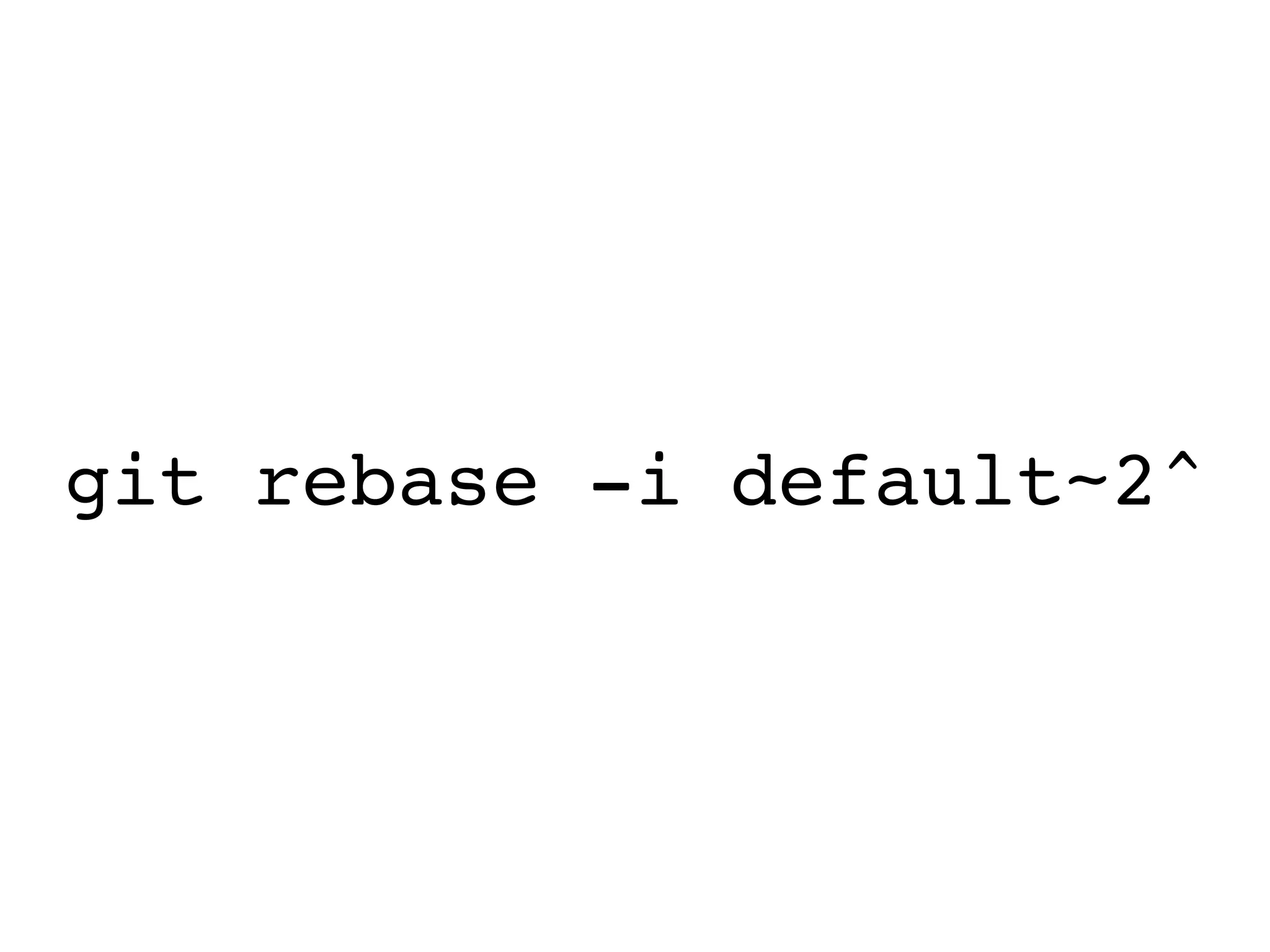 git rebase -i default~2^ 