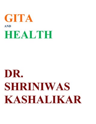 GITA
AND


HEALTH


DR.
SHRINIWAS
KASHALIKAR
 