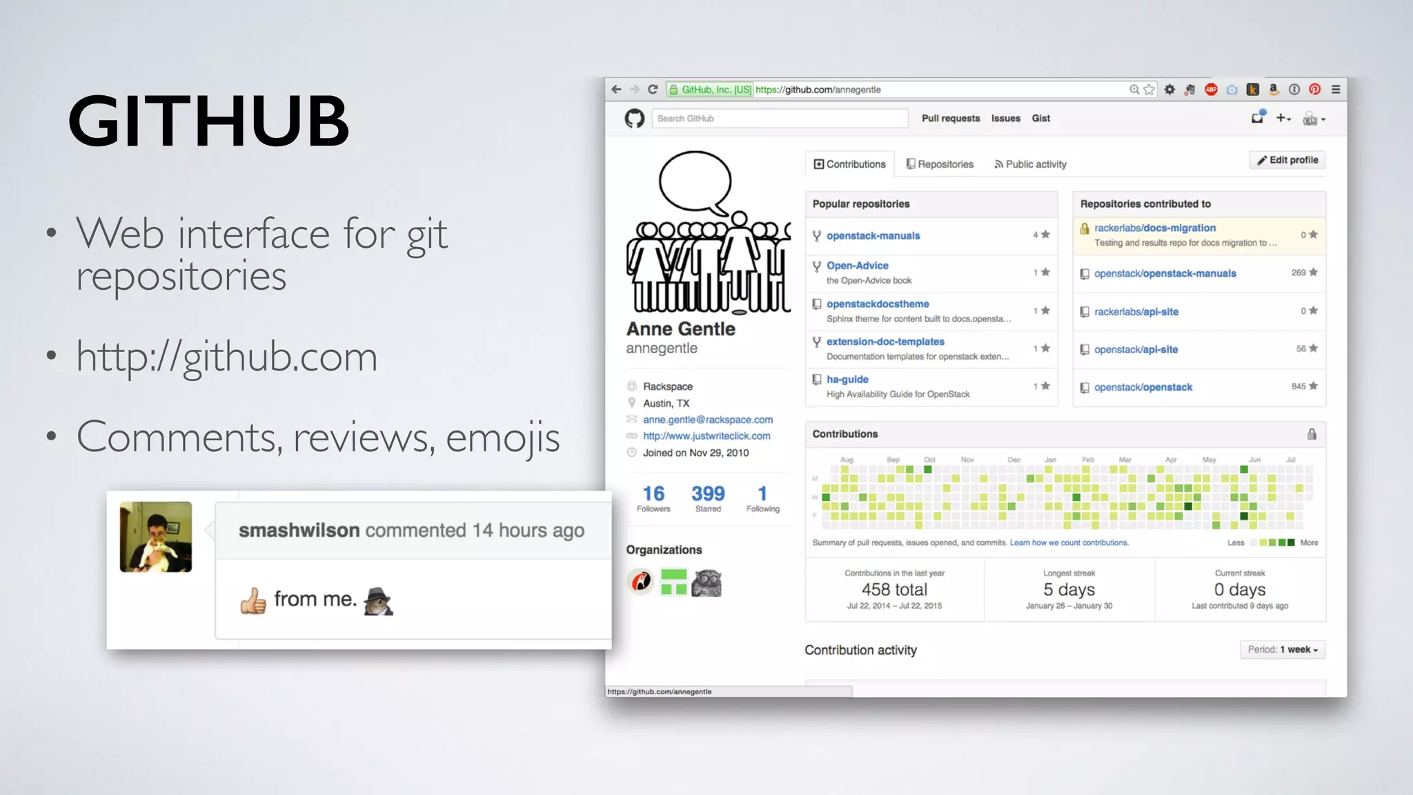 • Web interface for git  
repositories
• http://github.com
• Comments, reviews, emojis
GITHUB
 