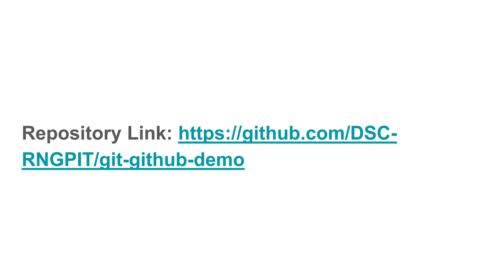 Repository Link: https://github.com/DSC-
RNGPIT/git-github-demo
 