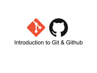 Introduction to Git & Github
 