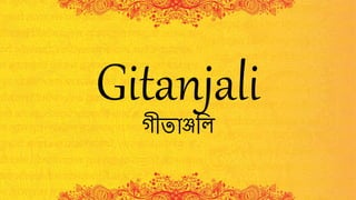 Gitanjali
গীতাঞ্জলি
 