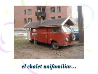 el chalet unifamiliar … 