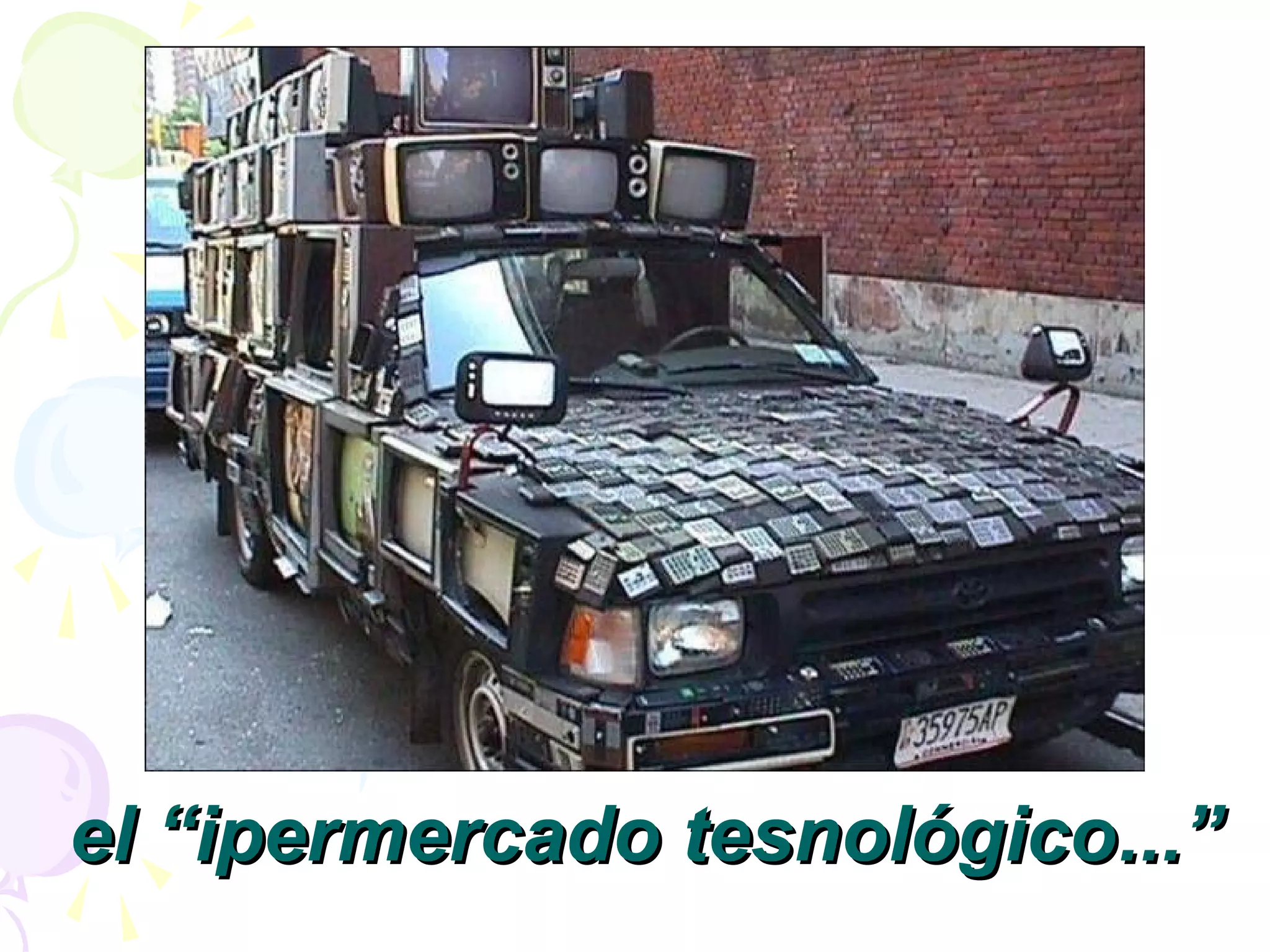 el “ipermercado tesnológicoel “ipermercado tesnológico......””
 