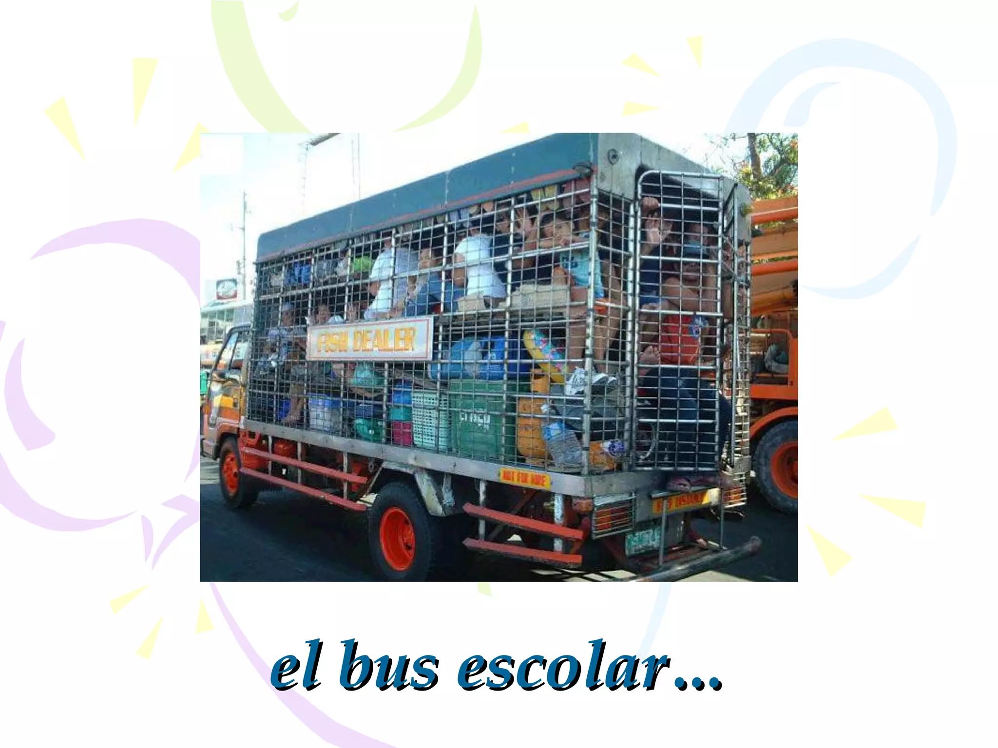 el bus escolarel bus escolar……
 