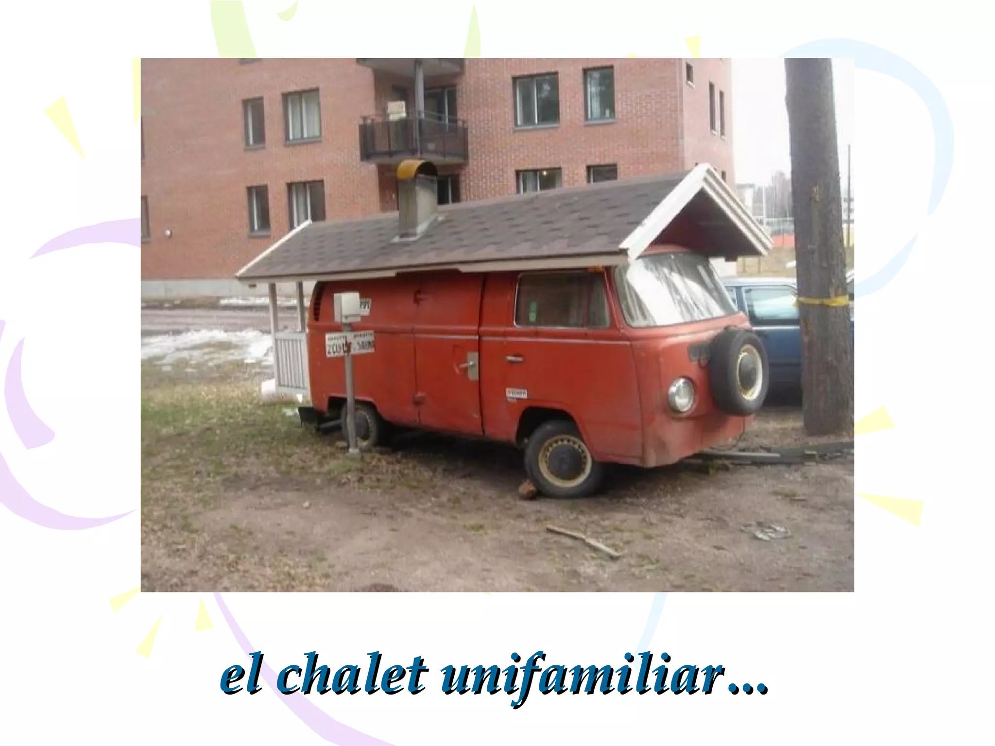 el chalet unifamiliarel chalet unifamiliar……
 