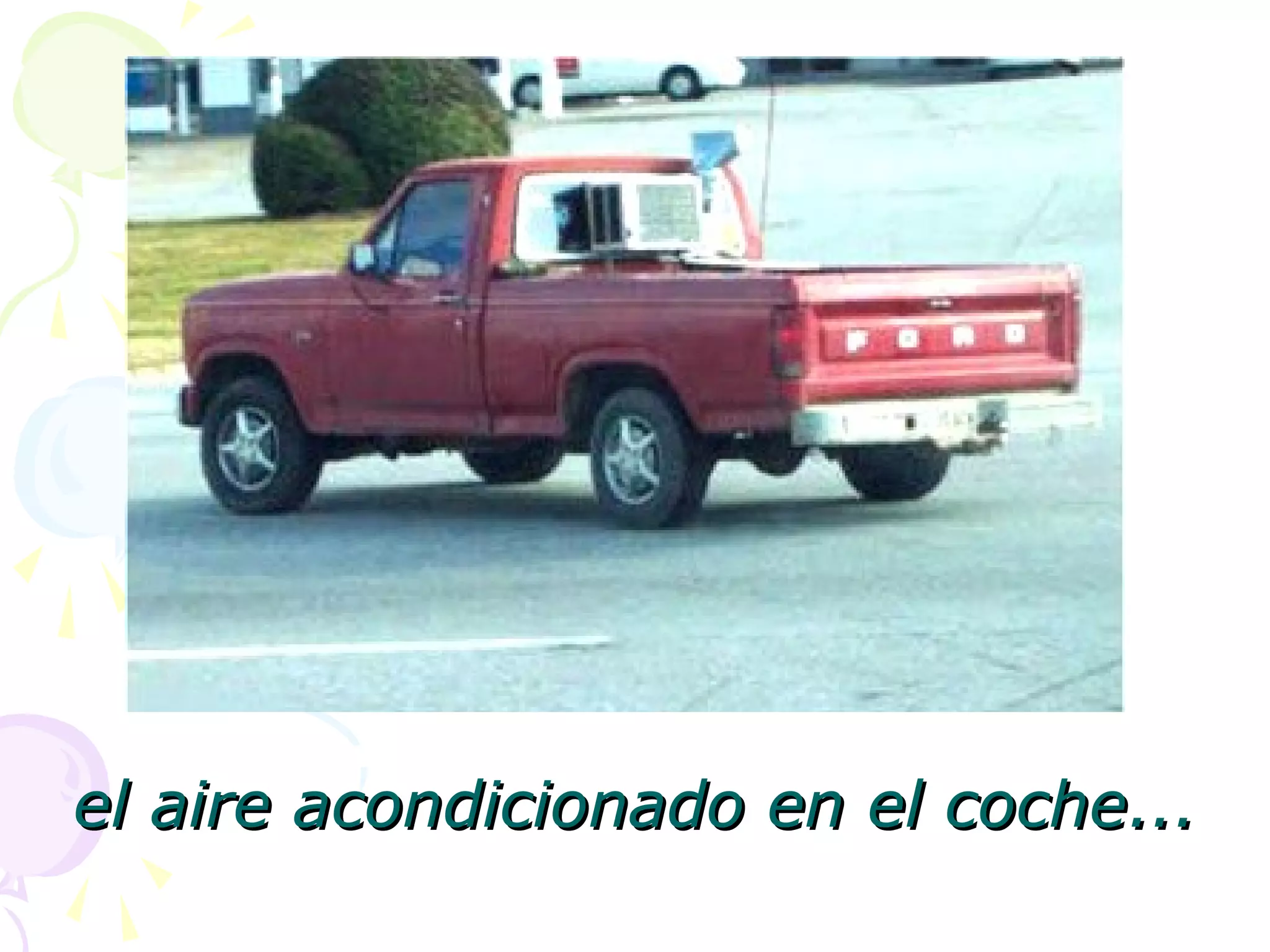 el aire acondicionado en el cocheel aire acondicionado en el coche......
 
