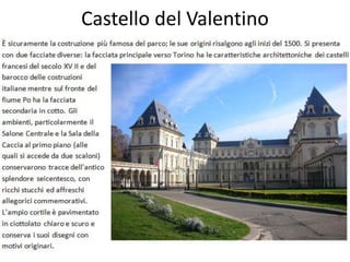 Castello del Valentino
 